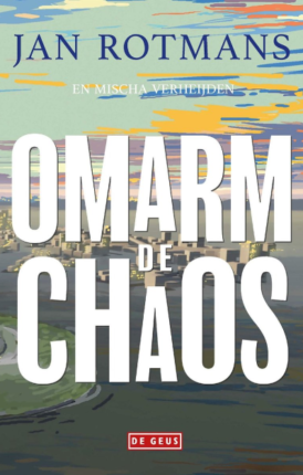 Jan Rotmans Omarm de Chaos